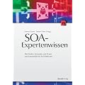 SOA-Expertenwissen: Methoden, Konzepte und Praxis serviceorientierter Architekturen