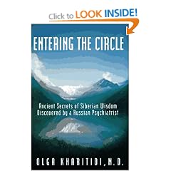 Entering the Circle: The Secrets of Ancient Siberian Wisdom Discovered by a Russian Psychiatrist