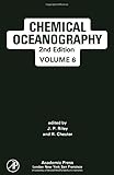 Chemical oceanography. Vol.6