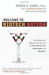 Welcome to Biotech Nation!: My Unexpected Odyssey into the Land of Small Molecules, Lean Genes, and Big Ideas