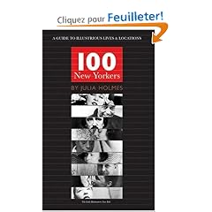 100 New Yorkers: A Guide To Illustrious Lives & Locations