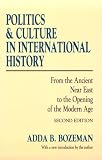 Politics and Culture in International History: From the Ancient Near East to the Opening of the Modern Age