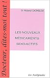 Les nouveaux médicaments sexo-actifs Les nouveaux médicaments sexo-actifs