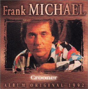 Frank Michael - Crooner - Zortam Music