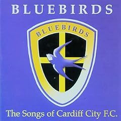 Bluebirds: the Songs of Cardiff City Fc