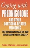 Coping with prednisone : (and other cortisone-related medicines)