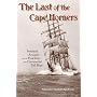 The Last of the Cape Horners: Firsthand Accounts from the Final Days of the Commercial Tall Ships