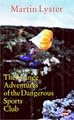 Strange Adventures of the Dangerous Sports Club