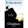 Climbers: A Novel by M. John Harrison