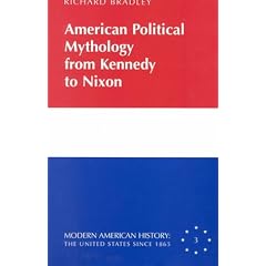 American Political Mythology from Kennedy to Nixon