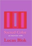 Sacred Color-an Interview with Lucas Blok
