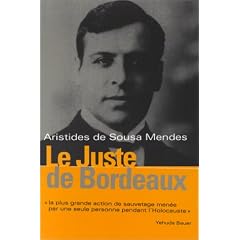 Aristides de Sousa Mendes Le juste de Bordeaux