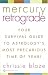 Mercury Retrograde: Your Survival Guide to Astrology's Most Precarious Time of the Year!