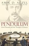 Pendulum : Leon Foucault and the Triumph of Science