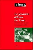 La Jérusalem délivrée du Tasse: Poésie, peinture, musique, ballet : actes du colloque organisée au Musée du Louvre par le Service culturel en collaboration ... cultura de Paris les 13 et 14 novembre 1996