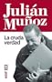 Juli�n Mu�oz. La cruda verdad (Cronicas Historia / Clio)