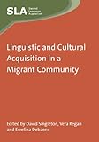 Linguistic and cultural acquisition in a migrant community