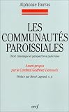 Revue Le Cerf  / Les Communautés Paroissiales Droit Canonique et Perspectives Pastorales