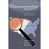 Communicating Politics (Frontiers in Political Communication)