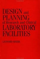 Design and Planning of Research and Clinical Laboratory Facilities