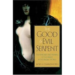 The Good and Evil Serpent: The Symbolism and Meaning of the Serpent in the Ancient World (Anchor Bible Reference Library)