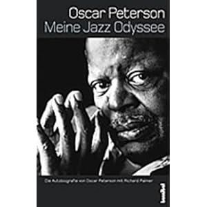 Meine Jazz-Odyssee: Die Autobiografie von Oscar Peterson