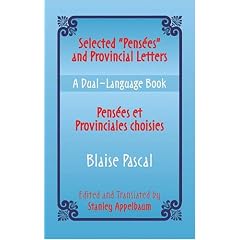 Selected "Pensees" and Provincial Letters/Pensees et Provinciales choisies: A Dual-Language Book (Dual-Language Books) (Vol i)