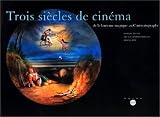 Trois siècles de cinéma