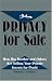 Book Privacy For Sale: How Big Brother And Others Are Selling Your Private Secrets For Profit