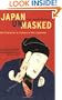 Japan Unmasked: The Character & Culture of the Japanese (Tuttle Classics)