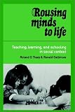  : Rousing Minds to Life: Teaching, Learning, and Schooling in Social Context