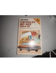Book: Chiltons Repair and Tune-Up Guide Chevy Mid-Size 1964-81: Chevelle 1964-77, Laguna S-3 1974-77, Malibu 1978-81, Monte Carlo 1970-81, El Camino 1964 (Chiltons Repair Manual) - Chilton Book Co