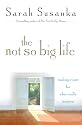 The Not So Big Life: Making Room for What Really Matters