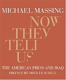 Now They Tell Us: The American Press and Iraq