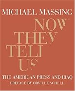 Now They Tell Us: The American Press and Iraq