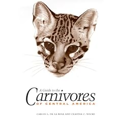 A Guide to the Carnivores of Central America: Natural History, Ecology, and Conservation