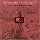CLASSIC MELLOW 3 / MELLOW MASTERCUTS VOL 3