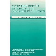 Attention-Deficit Hyperactivity Disorder in Children : A Medication Guide