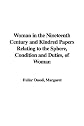 Woman in the Nineteenth Century and Kindred Papers Relating to the Sphere, Condition and Duties, of Woman
