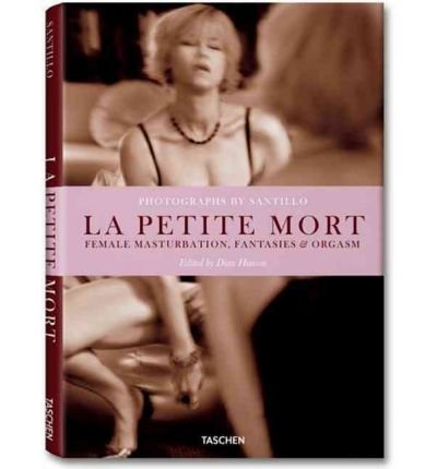 Produkt-Bild: Will Santillo: La Petite Mort: Female Masturbation, Fantasies & Orgasm [ WILL SANTILLO: LA PETITE MORT: FEMALE MASTURBATION, FANTASIES & ORGASM ] by Hanson, Dian (Author) Jun-11-2011 [ Hardcover ]