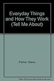 Everyday things & how they work