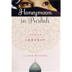 Honeymoon in Purdah: An Iranian Journey