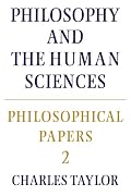 Philosophical Papers: Volume 2, Philosophy and the Human Sciences (Philosophical Papers, Vol 2)