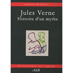 Jules Verne : Histoire d'un mythe