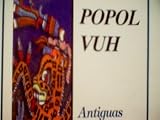 Popol Vuh: Antiguas Leyendas del Maya Quiche'