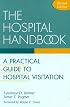 The Hospital Handbook: A Practical Guide to Hospital Visitation