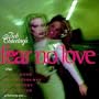 Fear No Love