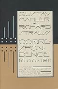 Gustav Mahler--Richard Strauss: Correspondence 1888-1911