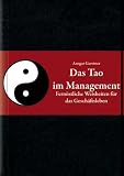 Produkt-Bild: Das Tao im Management: Fern&ouml;stliche Weisheiten f&uuml;r das Gesch&auml;ftsleben