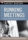Running Meetings: Expert Solutions to Everyday Challenges (Pocket Mentor)